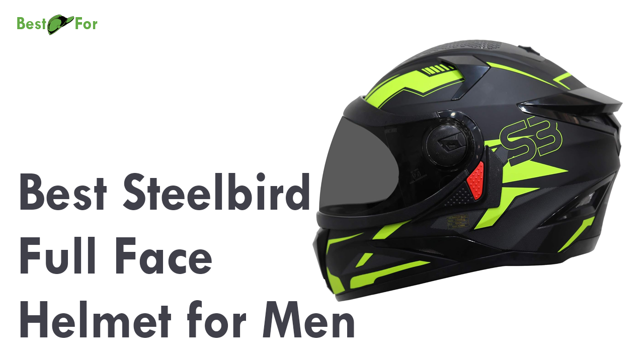 Best Steelbird Full Face Helmet for Men 2025 - Best Models & Prices in India